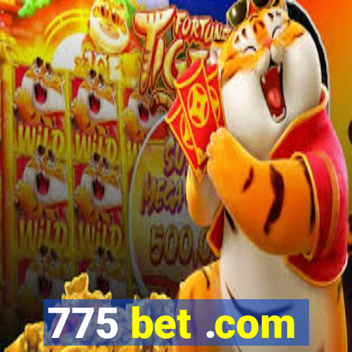 775 bet .com